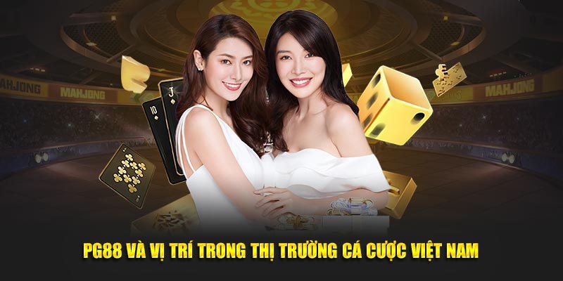 PG88 và vị trí trong thị trường cá cược Việt Nam