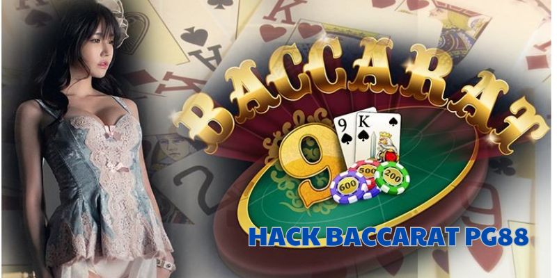 Sơ lược về hack baccarat